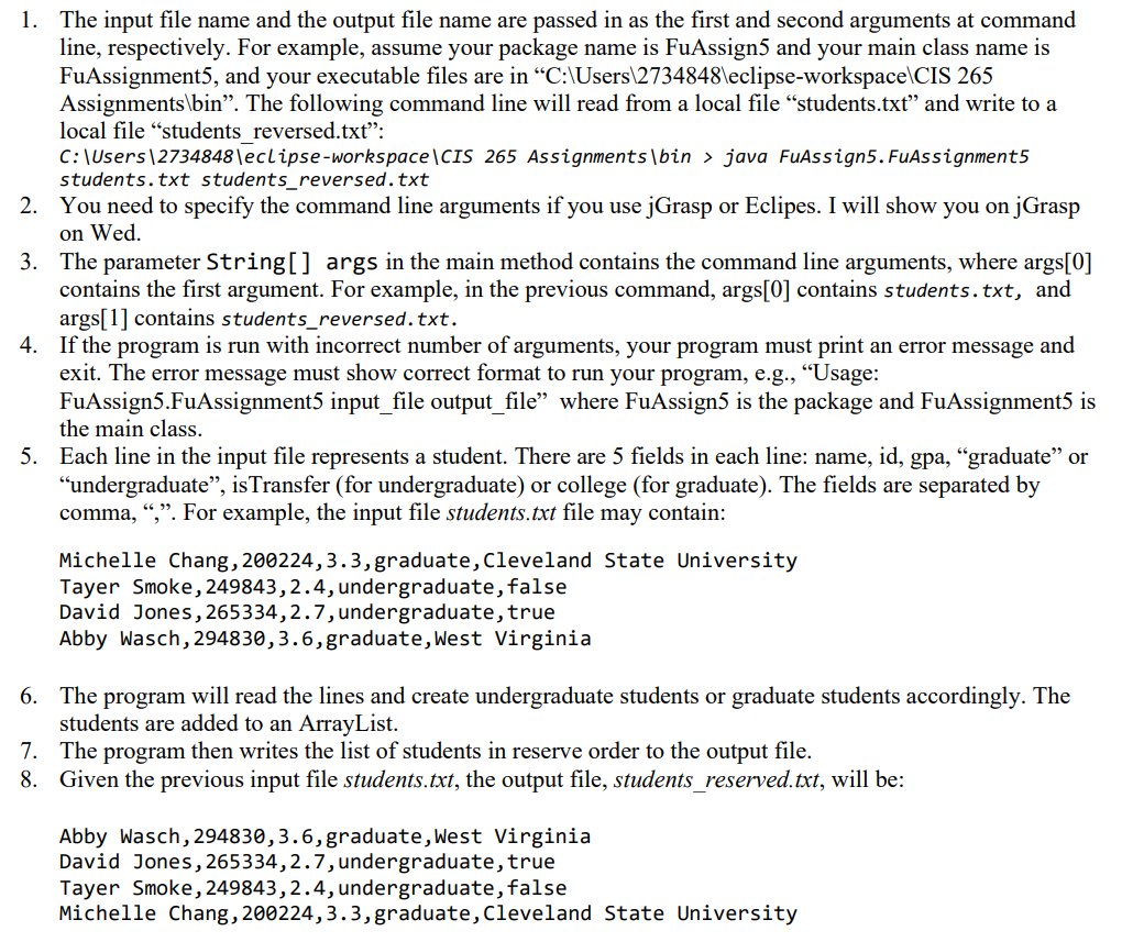 Use java 1. The input file name and the output file name