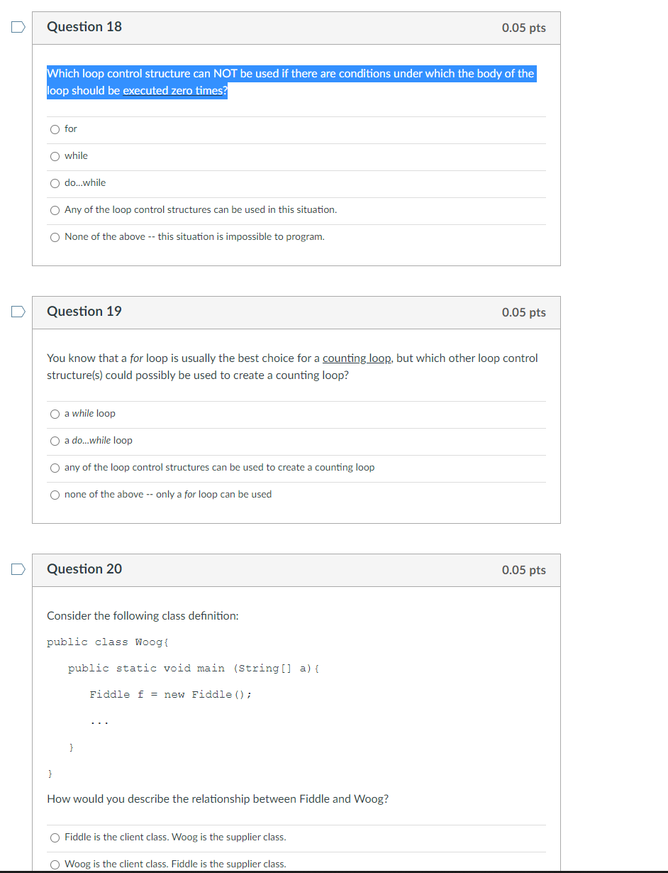  Question 18 0.05 pts Which loop control structure can NOT be
