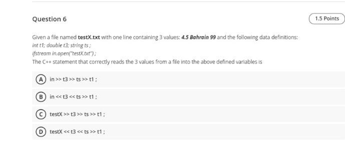  Question 6 1.5 Points Given a file named testX.txt with one