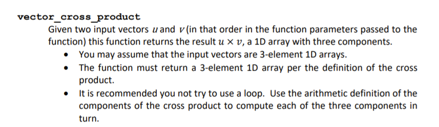 This is python. You need numpy. Code answers only please. vector_cross_product Given