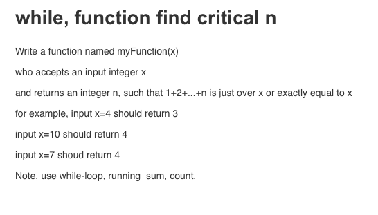  MATLAB while, function find critical n Write a function named myFunction(x)
