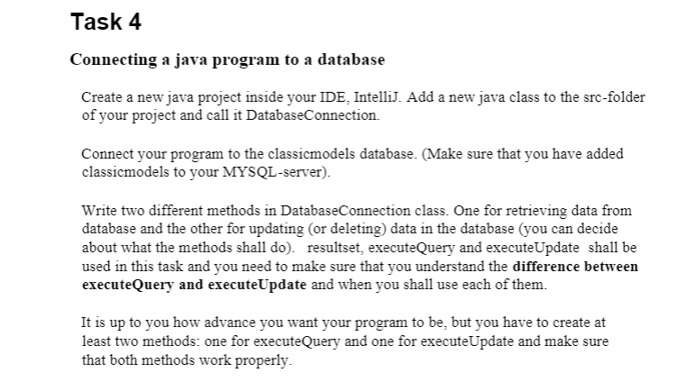  Task 4 Connecting a java program to a database Create a