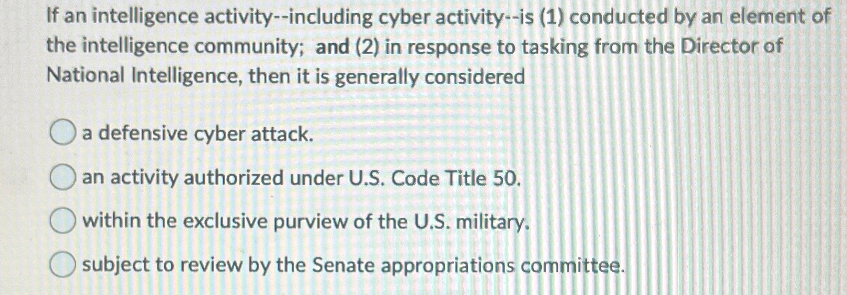  If an intelligence activity--including cyber activity--is (1) conducted by an element