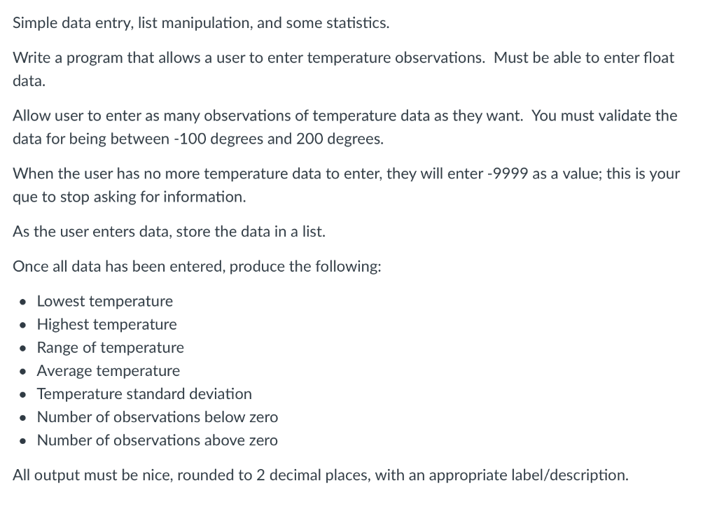 Using Python. Using while loop. Simple data entry, list manipulation, and some