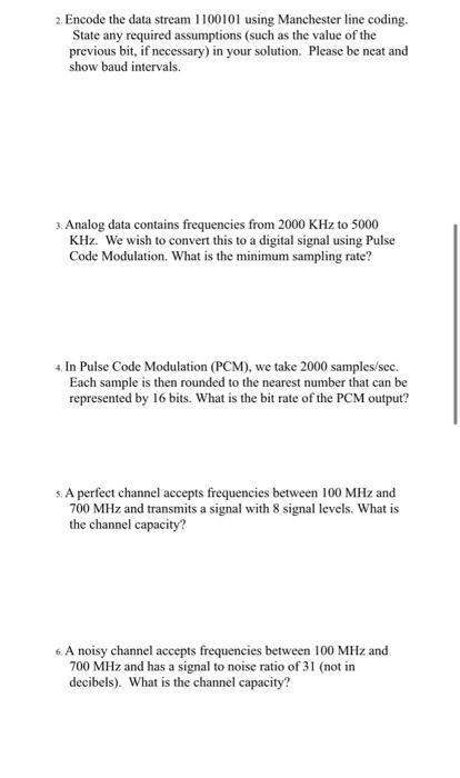  2. Encode the data stream 1100101 using Manchester line coding. State