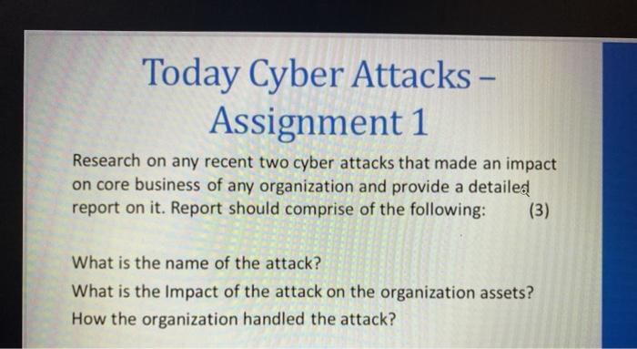 i need more word Today Cyber Attacks - Assignment 1 Research on