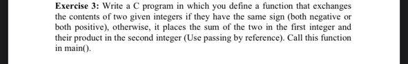  Exercise 3: Write a C program in which you define a