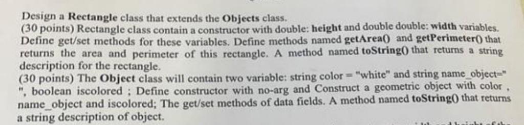  Object oriented programming Design a Rectangle class that extends the Objects