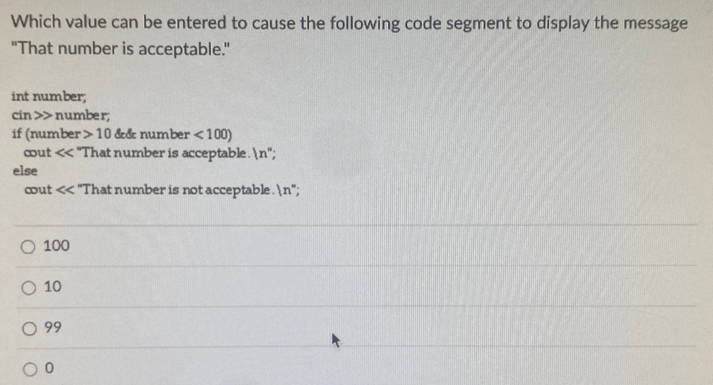  Which value can be entered to cause the following code segment