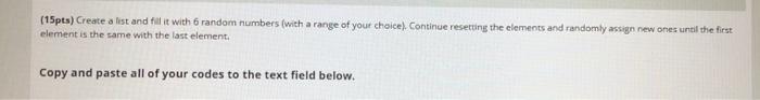 python (15pts) Create a list and fill it with 6 random numbers