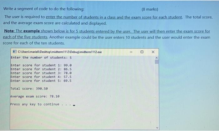  Write a segment of code to do the following: (8 marks)