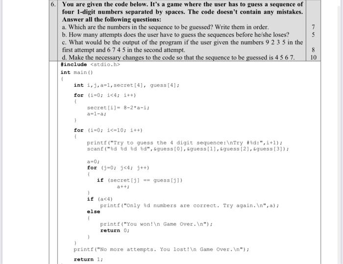  7 5 6. You are given the code below. It's a