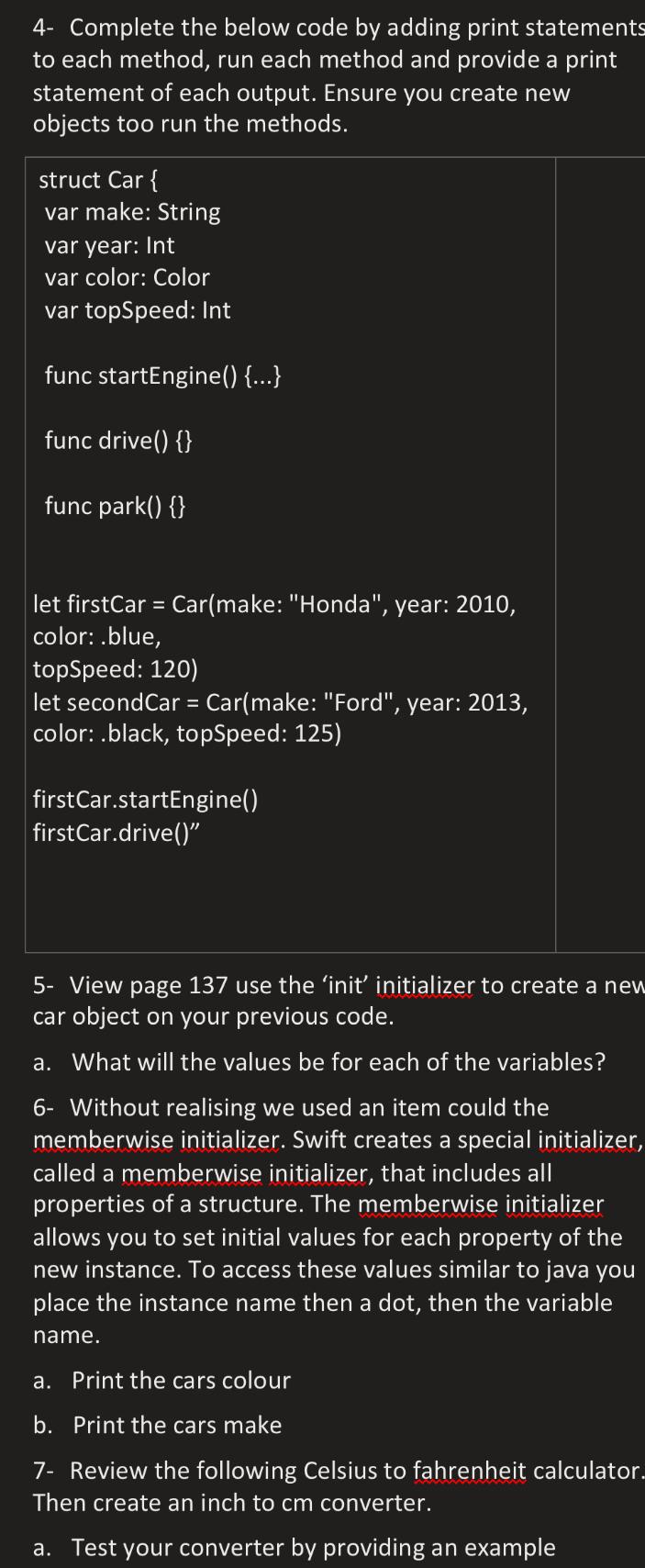  swift 4- Complete the below code by adding print statements to