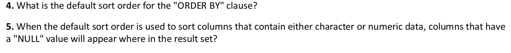 4. What is the default sort order for the "ORDER BY"