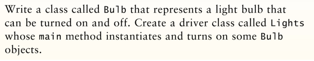 java question multiple classes Write a class called Bulb that represents a