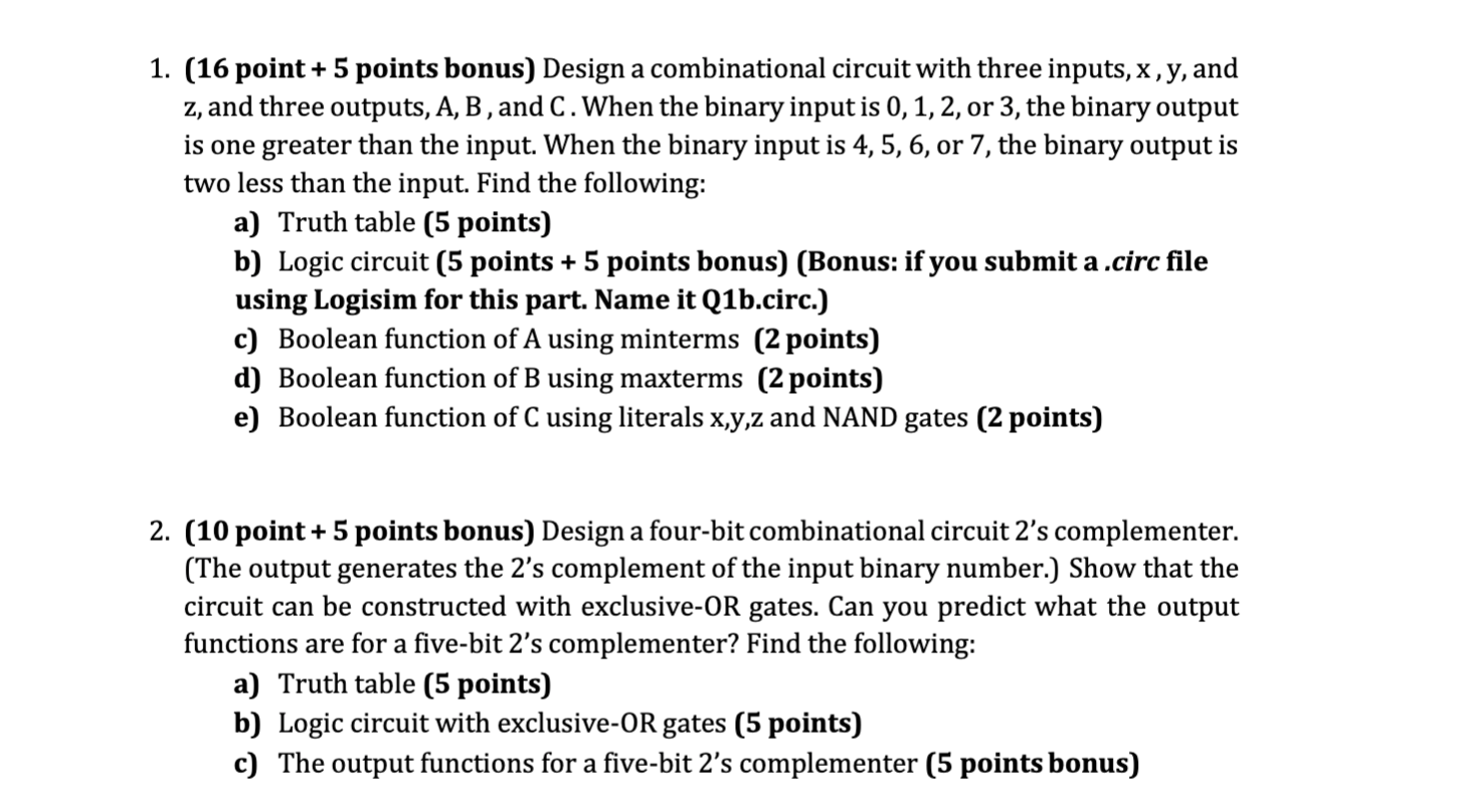 1. (16 point + 5 points bonus) Design a combinational circuit