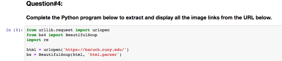  Question#4: Complete the Python program below to extract and display all