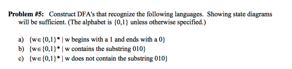 Problem #5: Construct DFA's that recognize the following languages. Showing state