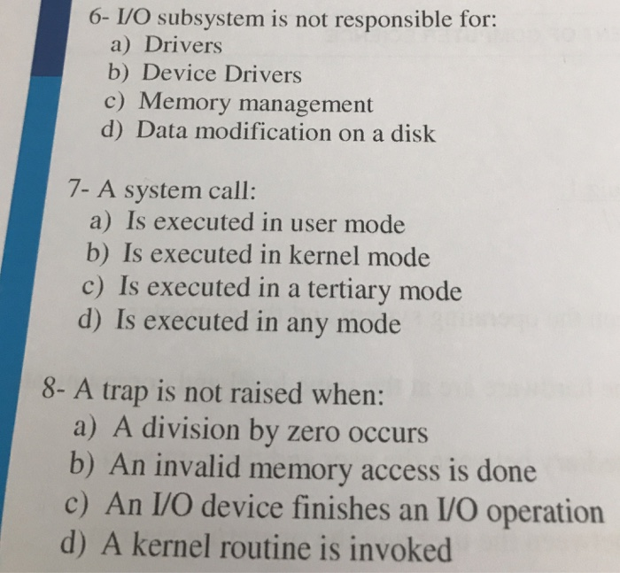  6- I/O subsystem is not responsible for: a) Drivers b) Device