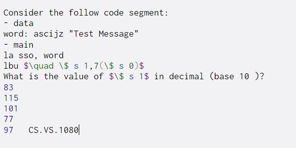  Consider the follow code segment: - data word: ascijz "Test Message"