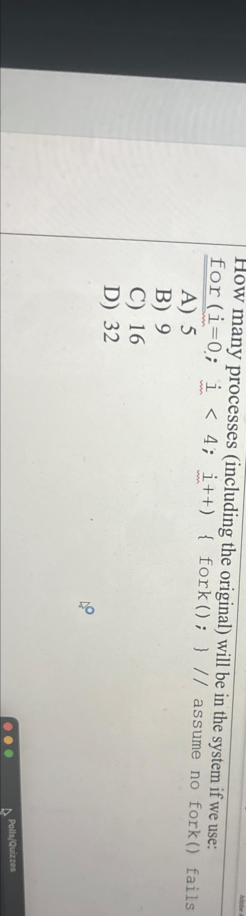  How many processes (including the original) will be in the system