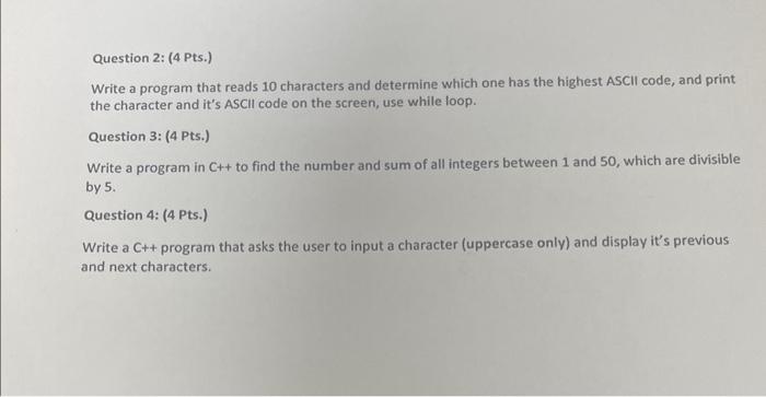  Question 2: (4 Pts.) Write a program that reads 10 characters