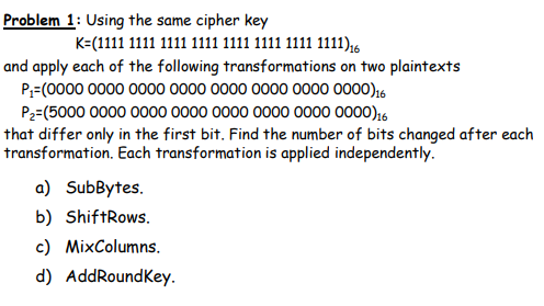  Problem 1: Using the same cipher key and apply each of