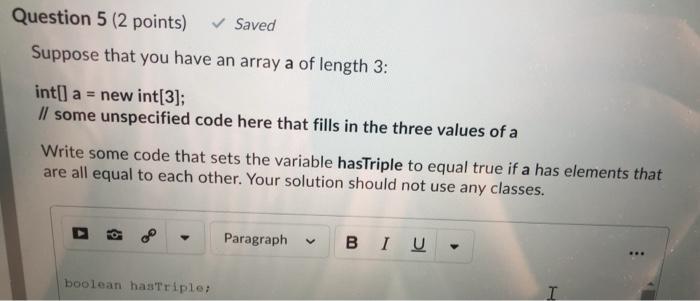 complete this use java Question 5 (2 points) Saved Suppose that you