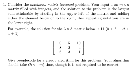  Consider the maximum matrix traversal problem. Your input is an m