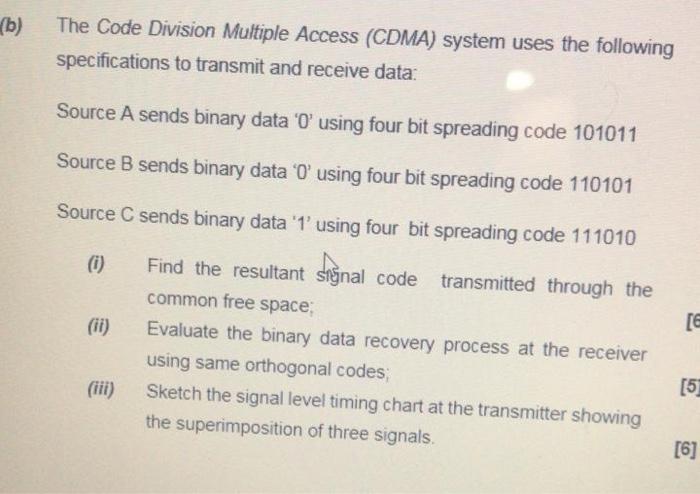  (b) The Code Division Multiple Access (CDMA) system uses the following