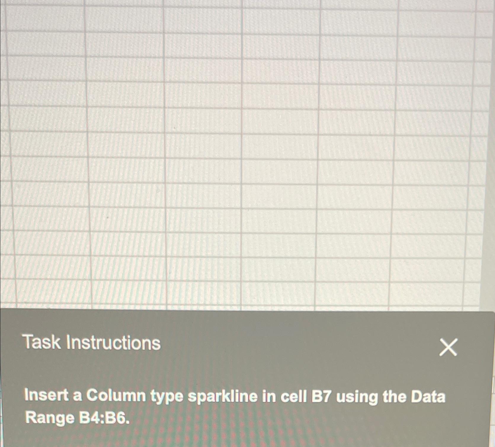 Task Instructions Insert a Column type sparkline in cell B7 using