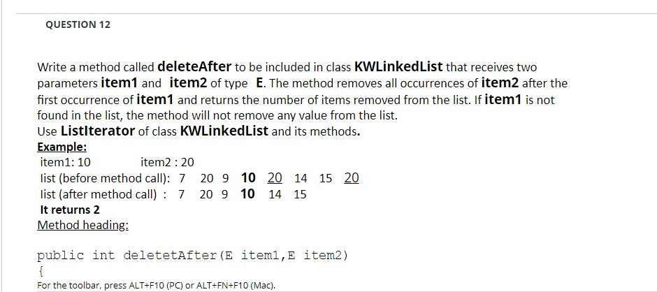 JAVA QUESTION 12 Write a method called deleteAfter to be included in