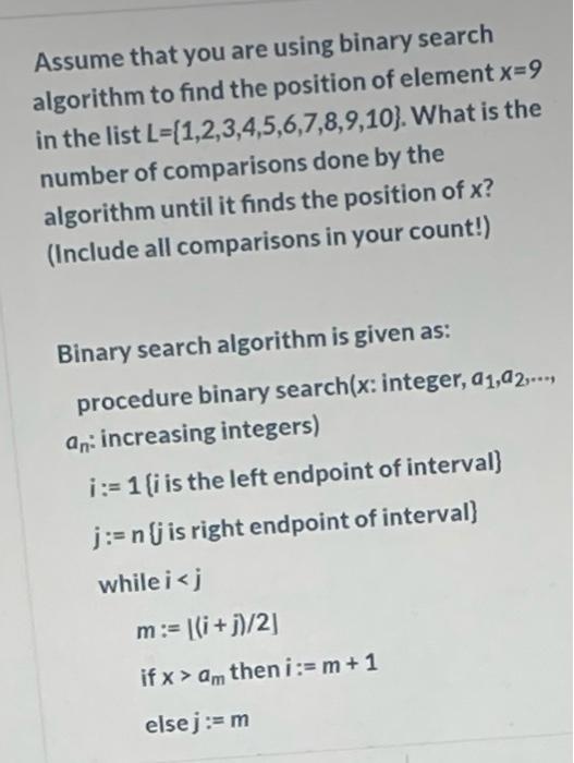  Assume that you are using binary search algorithm to find the