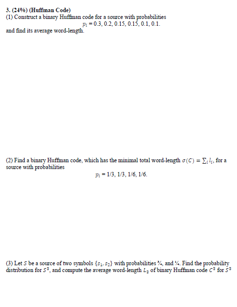  This is a Coding & Information Theory question 3. (24%) (Huffman