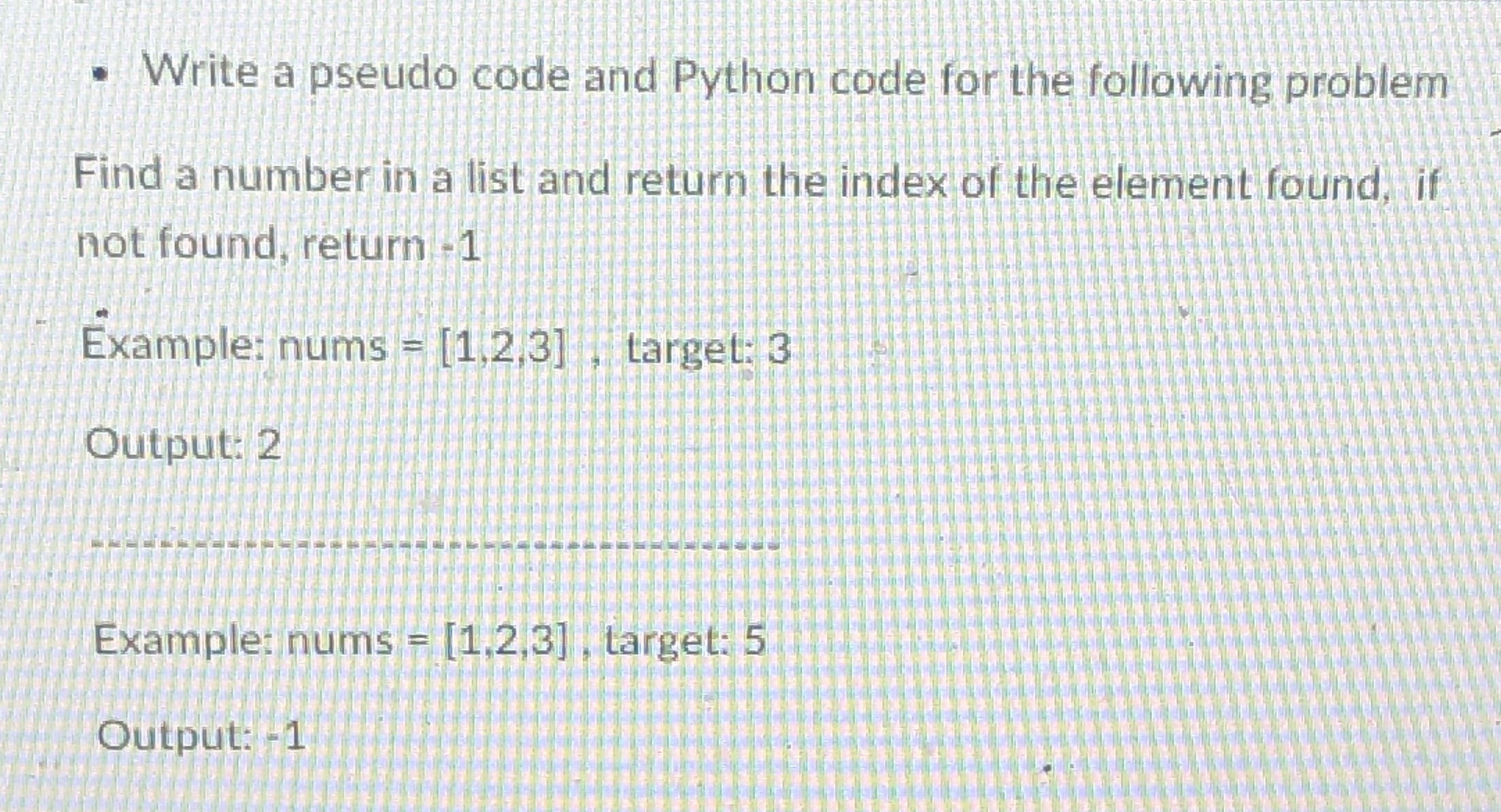  Write a pseudo code and Python code for the following problem