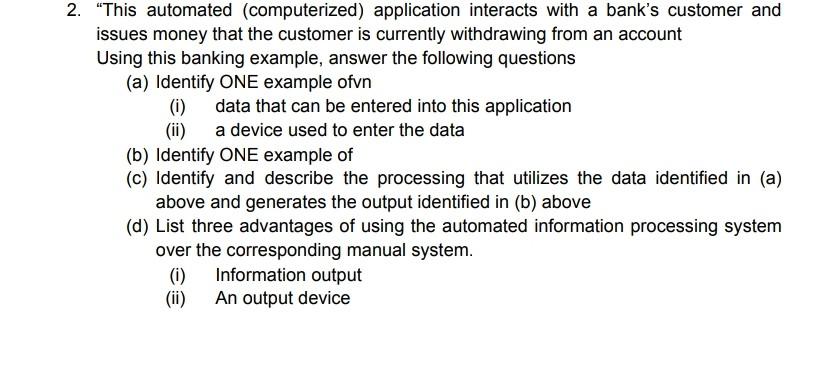2. This automated (computerized) application interacts with a bank's customer and