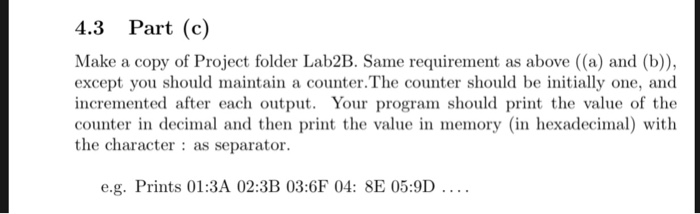 Its an assembly program. 4.3 Part (c) Make a copy of Project