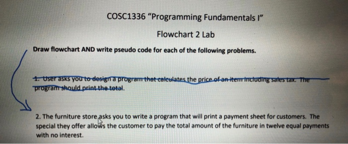  please answer using a flowchart (flowchart symbols) COSC1336 Programming Fundamentals I"