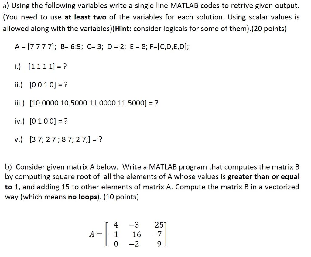  a) Using the following variables write a single line MATLAB codes