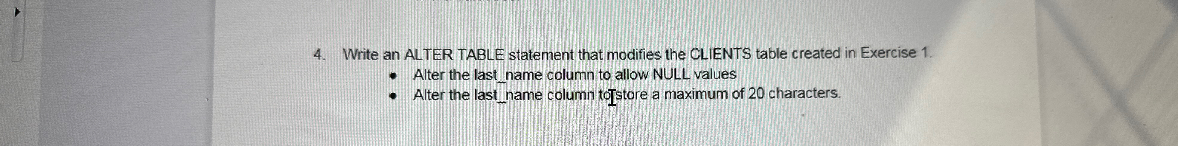  Write an ALTER TABLE statement that modifies the CLIENTS table created