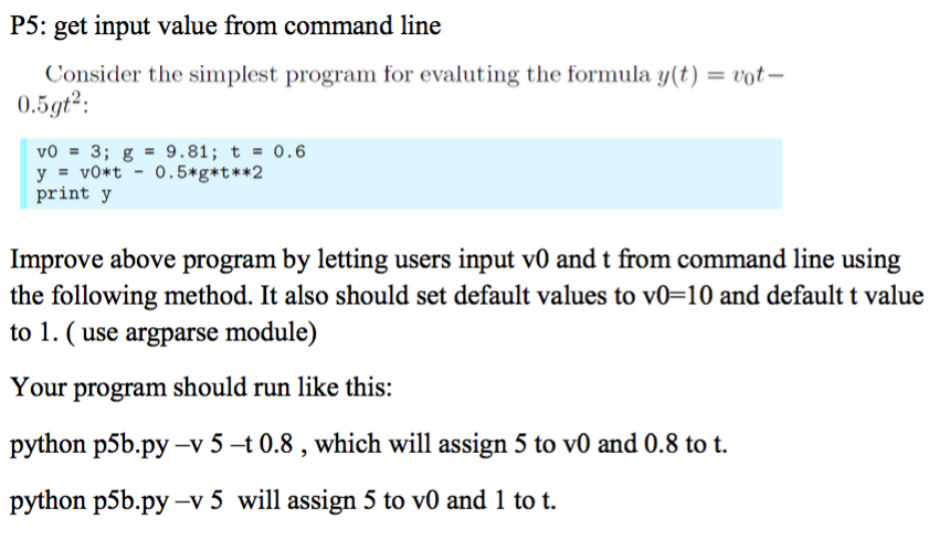 PYTHON FOR MAC Get input value from command line Consider the simplest