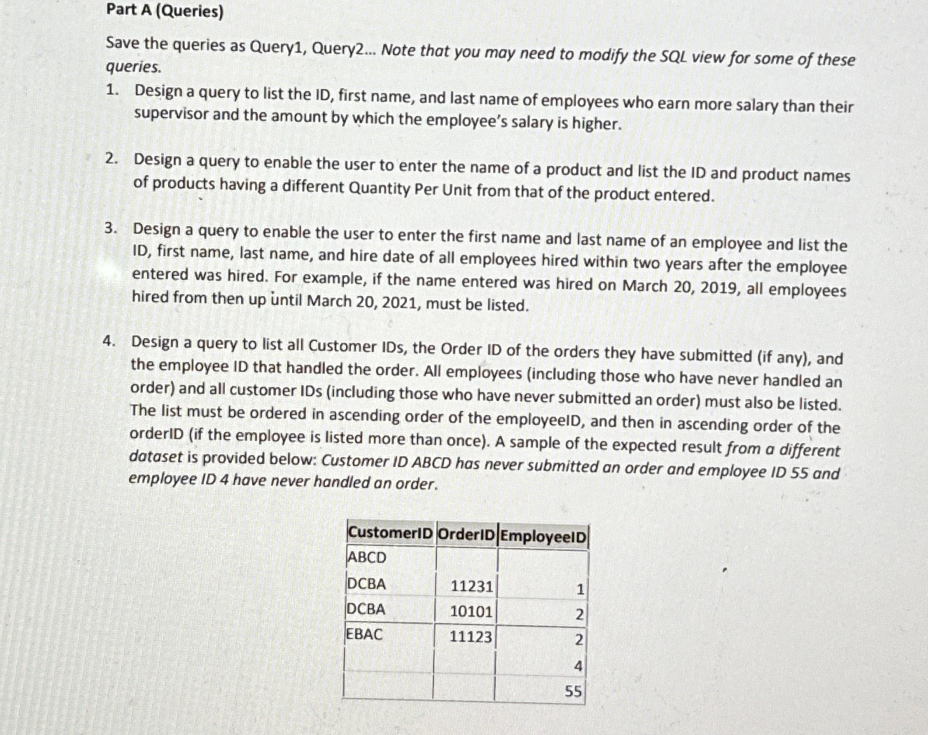  Part A (Queries) Save the queries as Query1, Query2... Note that