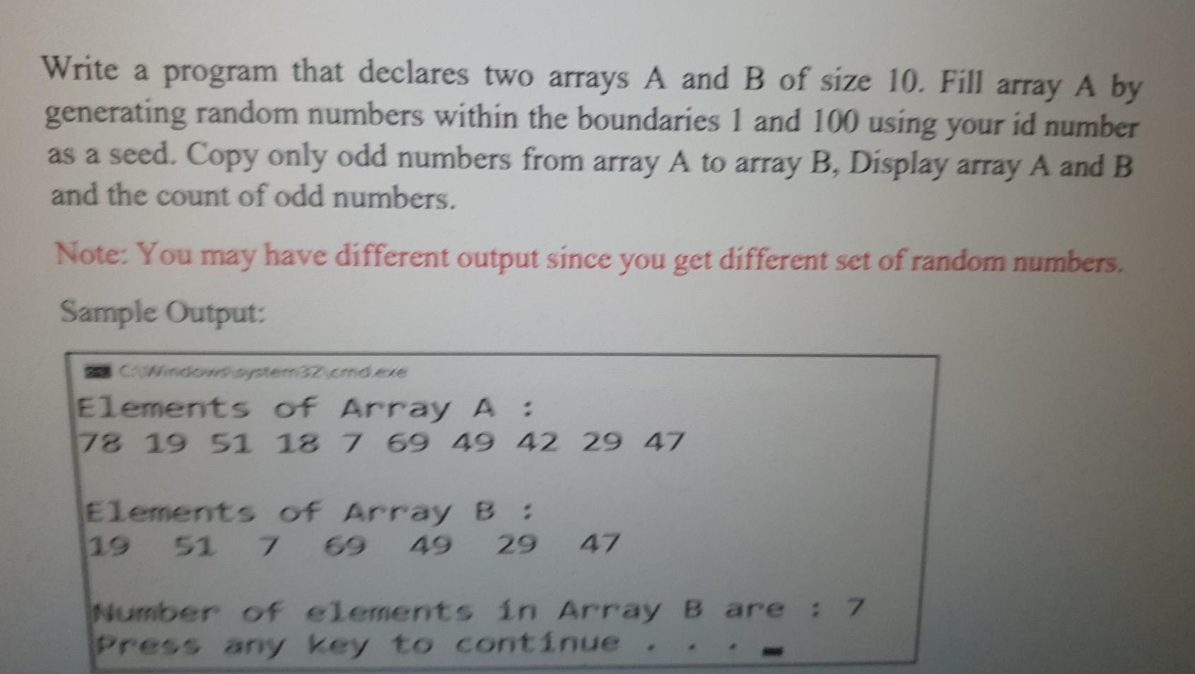  Write a program that declares two arrays A and B of