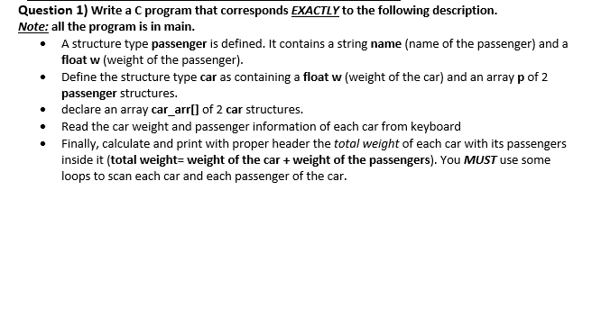  Question 1) Write a C program that corresponds EXACTLY to the