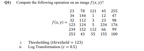 COURSE NAME: DIGITAL IMAGE PROCESSING (1) Compute the following operation on