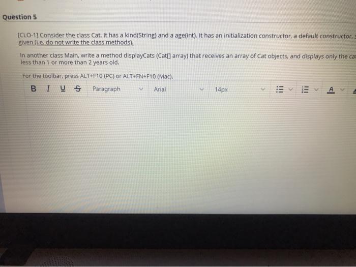 a kind(String) and a age(int). It has an initialization constructor, a defa