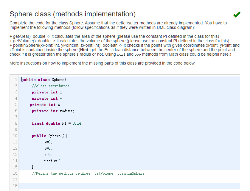 Java plz!!!!!!!!!!!Java!!!! Sphere class (methods implementation) Complete the code for the class
