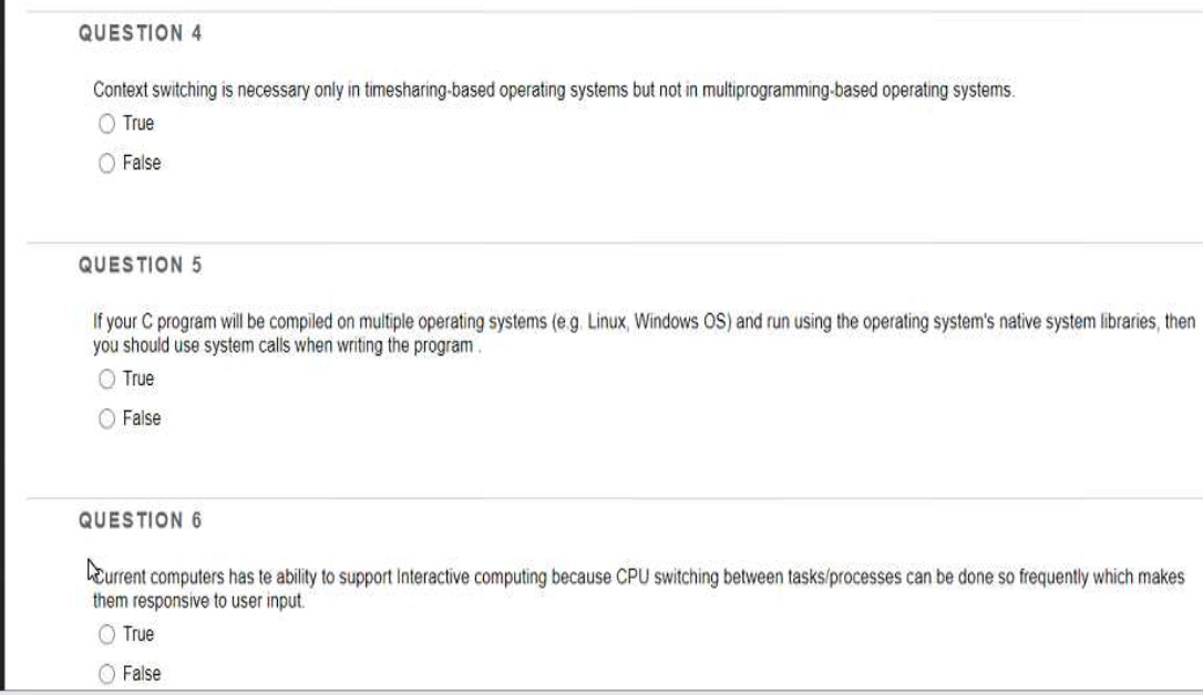 to interact with 1/0 devices True False QUESTION 2 In modern operating