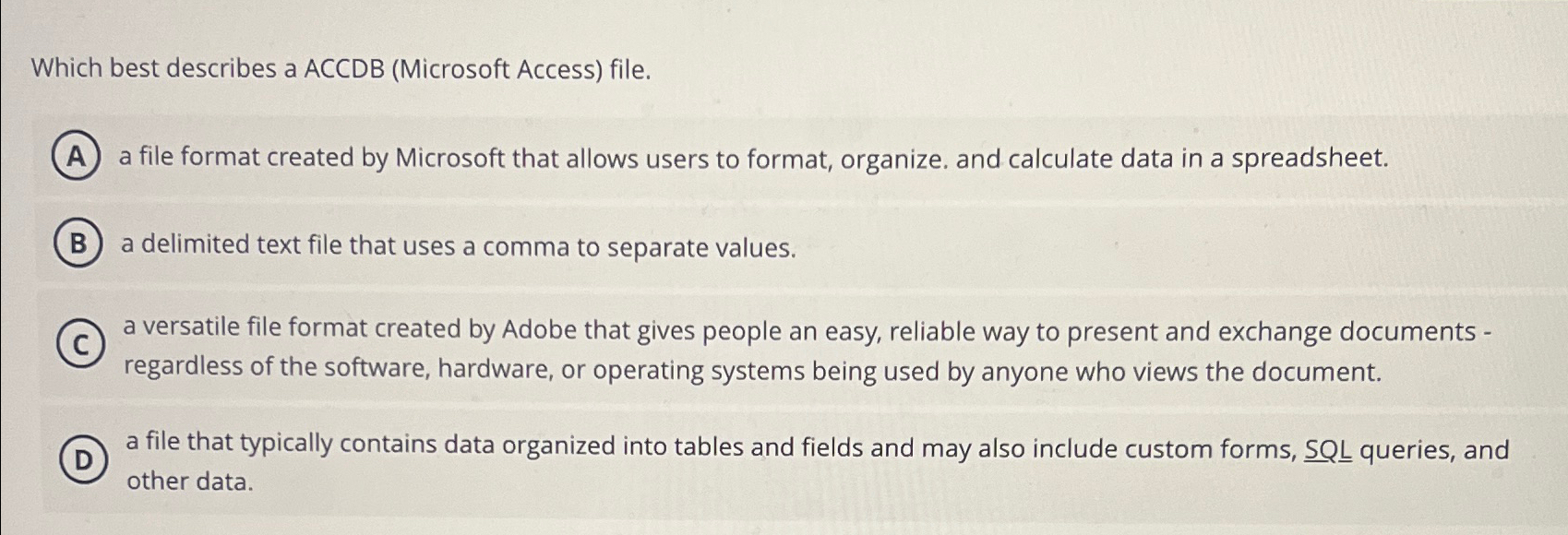  Which best describes a ACCDB (Microsoft Access) file. a file format