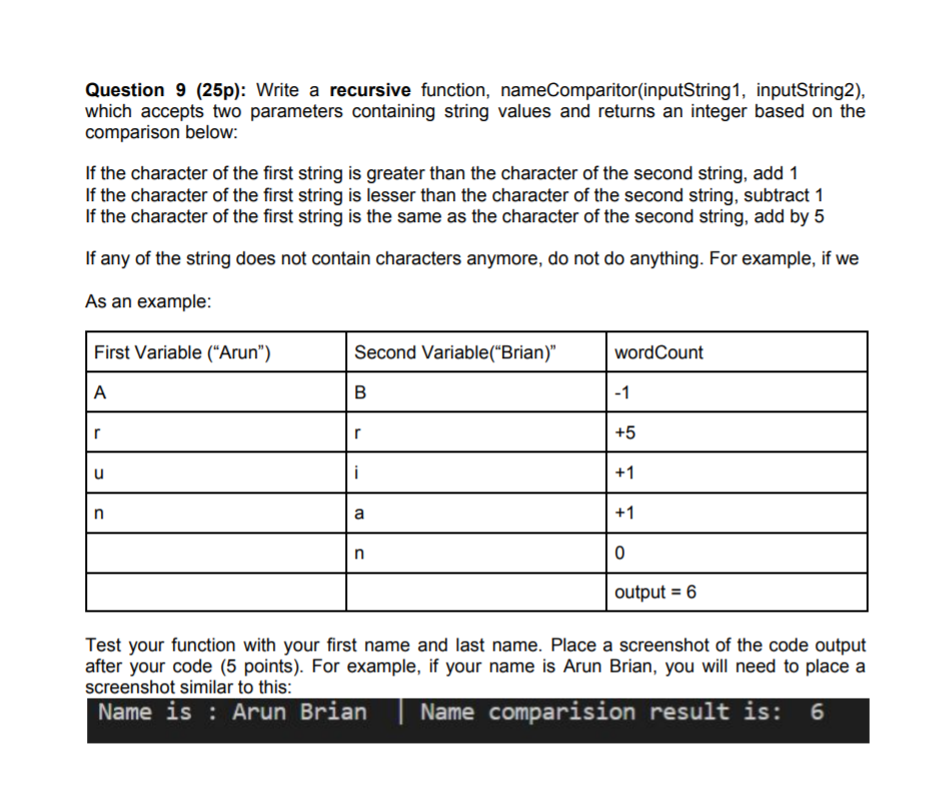 Question 9 (25p): Write a recursive function, nameComparitor(inputString1, inputString2), which accepts two